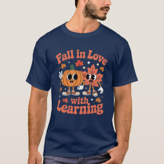 Fall In Love With Learning Fall Teacher Thanksgivi T-Shirt