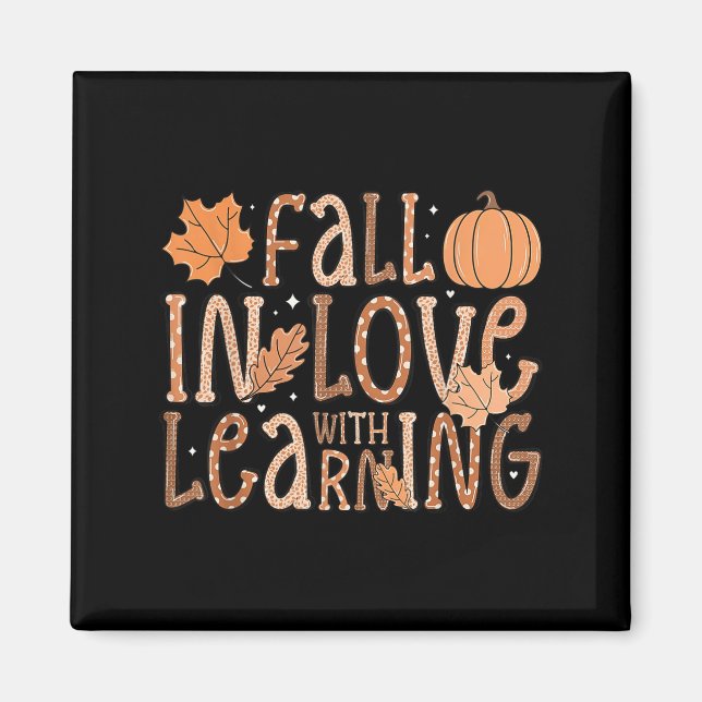Fall In Love With Learning Teacher Autumn Pumpkin  Magnet (Front)