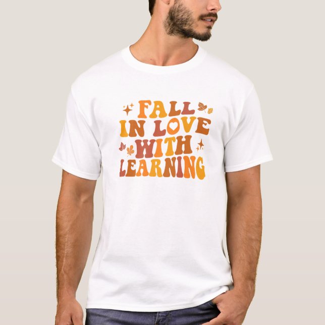 Fall In Love With Learning Teacher Retro Fall Than T-Shirt (Front)
