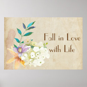 Fall in Love with Life Floral Poster