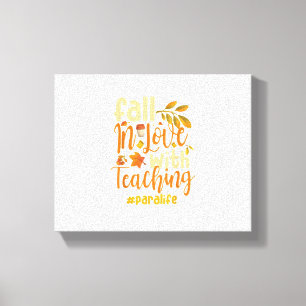 Fall In Love With Teaching Paraprofessional Thanks Canvas Print