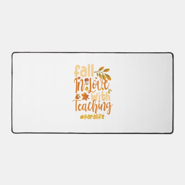 Fall In Love With Teaching Paraprofessional Thanks Desk Mat (Front)