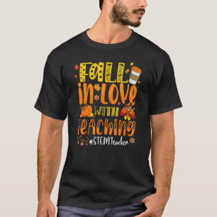 Fall In Love With Teaching STEM Teacher Thanksgivi T-Shirt