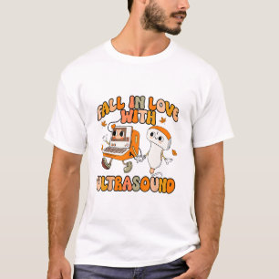 Fall In Love With Ultrasound T-Shirt