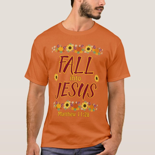 Fall into Jesus T-Shirt (Front)
