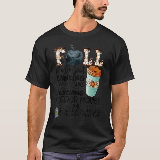 Fall Is All About Drinking Pumpkin Spice Thankful  T-Shirt (Front)