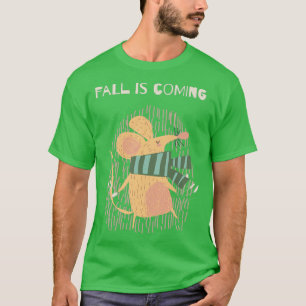 Fall Is Coming2 T-Shirt