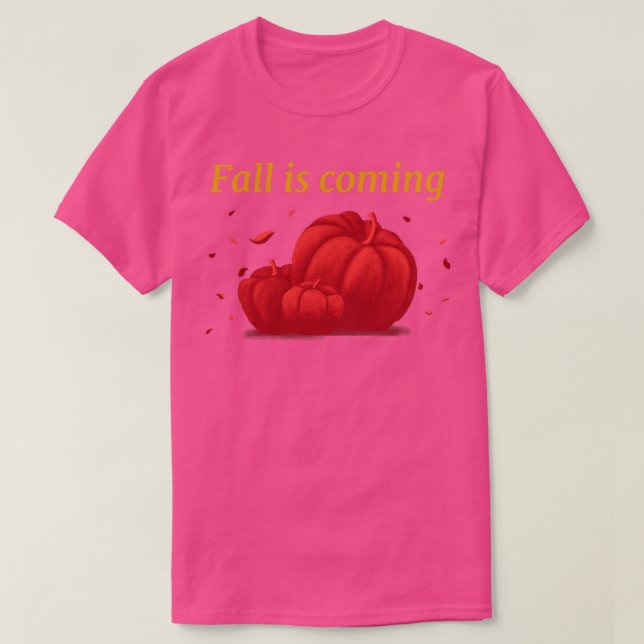 Fall Is Coming3 T-Shirt (Design Front)
