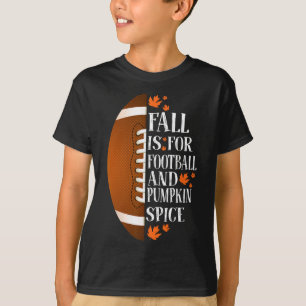 Fall Is For Football And Pumpkin Spice Game Day Co T-Shirt