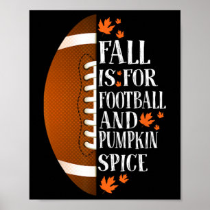 Fall Is For Footll And Pumpkin Spice Game Day Coff Poster
