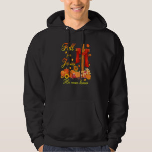 Fall is For Jesus He Never Leaves Christian Believ Hoodie
