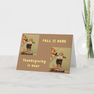 FALL IS HERE/THANKSGIVING IS NEAR THANKFUL FOR YOU CARD