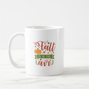 Fall Is In The Air Coffee Mug