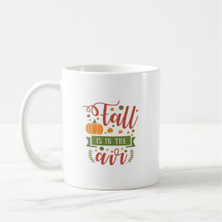 Fall Is In The Air Coffee Mug