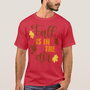 Fall Is In The Air Happy Fall Yall T-Shirt