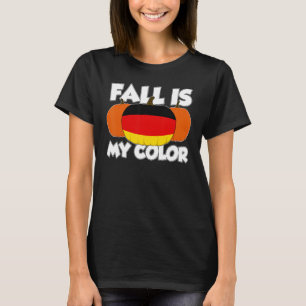Fall Is My Color Thanksgiving Pumpkin Germany T-Shirt