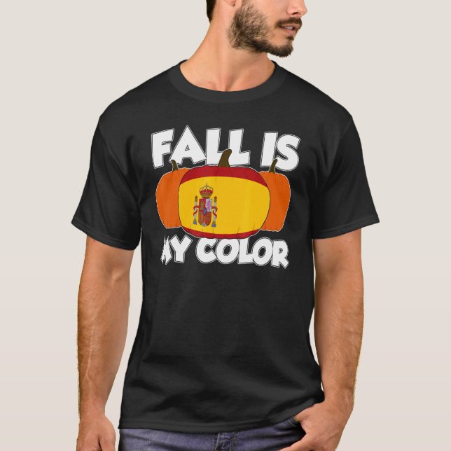 Fall Is My Color Thanksgiving Pumpkin Spain T-Shirt (Front)