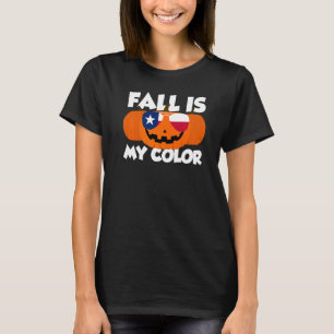 Fall Is My Color Thanksgiving Pumpkin Texas Glasse T-Shirt