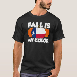 Fall Is My Color Thanksgiving Pumpkin Texas T-Shirt