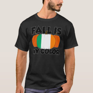 Fall Is My Colour Thanksgiving Pumpkin Ireland 1 T-Shirt