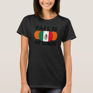 Fall Is My Colour Thanksgiving Pumpkin Mexico 2 T-Shirt