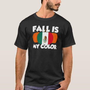Fall Is My Colour Thanksgiving Pumpkin Mexico 3 T-Shirt