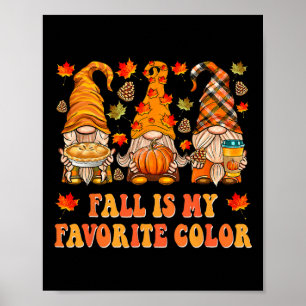 Fall Is My Favorite Color Fall Gnomes Autumn Thank Poster
