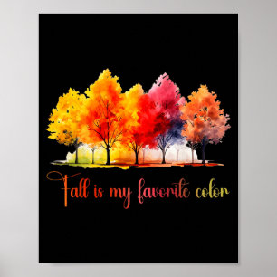 Fall Is My Favorite Color Watercolor Funny Autumn Poster