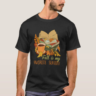 Fall Is My Favorite Season Autumn Vibes Book Leave T-Shirt