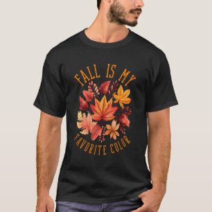 Fall Is My Favourite Colour Autumn Maple Leaves T-Shirt