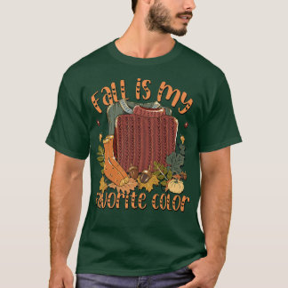 Fall Is My Favourite Colour For Women Cute Autumn  T-Shirt