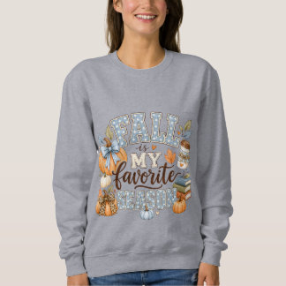 Fall is my favourite season sweatshirt