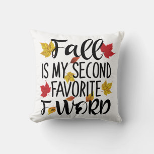 Fall is My Second Favorite F-Word Cushion