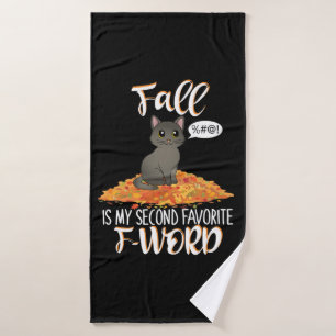 Fall is My Second Favorite F-Word - Cute Cat Bath Towel