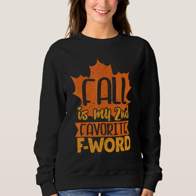 Fall is My Second Favourite F Word autumn Fall Sea Sweatshirt (Front)