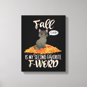 Fall is My Second Favourite F-Word - Cute Cat Canvas Print