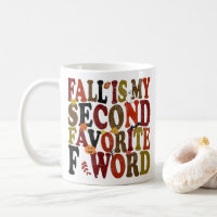 Fall Is My Second Favourite F Word Funny Autumn