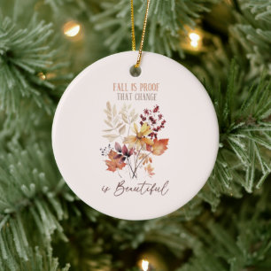 Fall Is Proof That Change Is Beautiful Foliage Ceramic Tree Decoration
