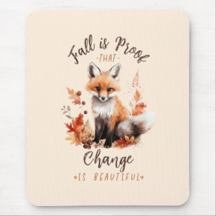 Fall Is Proof That Change Is Beautiful – Fox Mouse Mat