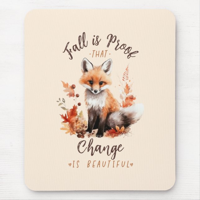 Fall Is Proof That Change Is Beautiful – Fox Mouse Mat (Front)