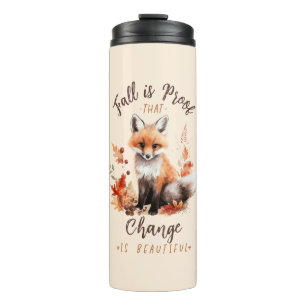 Fall Is Proof That Change Is Beautiful Thermal Tumbler