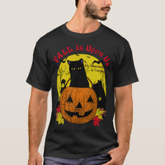 Fall Is Upon Us My Hibernation Is Complete Spooky  T-Shirt