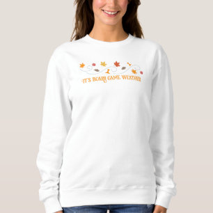 Fall It's Board Game Weather Sweatshirt