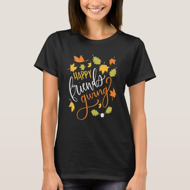 Fall Leaves Happy Friendsgiving Cute Thanksgiving T-Shirt (Front)