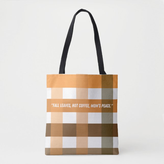 Fall Leaves Hot Coffee Mum’s Peace Quote Tote Bag (Front)