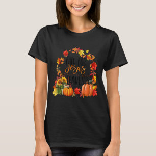 Fall leaves Pumpkin Fall For Jesus He never Leaves T-Shirt