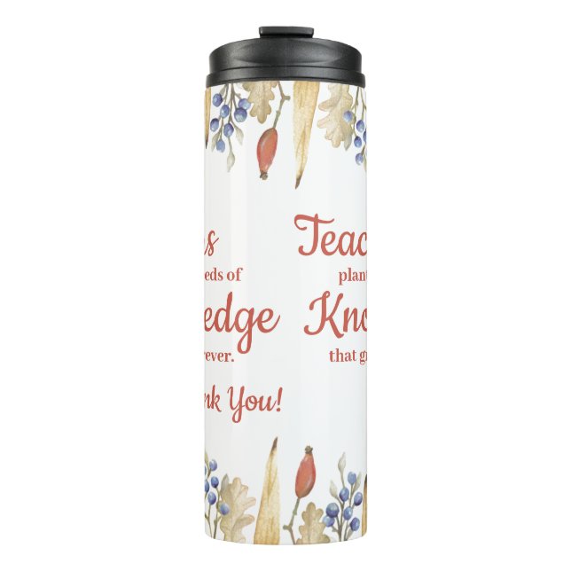 Fall Leaves Teachers Plant the Seeds of Knowledge Thermal Tumbler (Front)