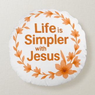 Fall Life Is Simpler With Jesus Round Pillow