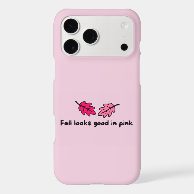 Fall Looks Good in Pink iPhone Case (Back)