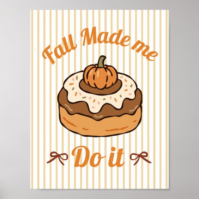 Fall Made Me Do It Funny Autumn Poster (Front)
